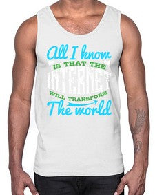 All I know is that the Internet will transform the world 68#- internet- Cotton Tank