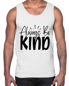 Always Be Kind Style 148#- motivation- Cotton Tank