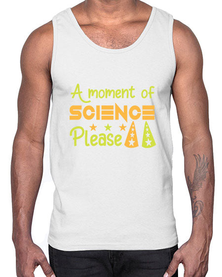 AmomentofSCIENCEpleaseScience tshirt design Sciencetshirtdesign 291#- general science- Cotton Tank