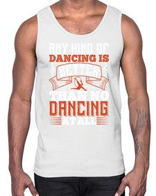 Any kind of dancing is better than no dancing at all 2#- dance2- Cotton Tank