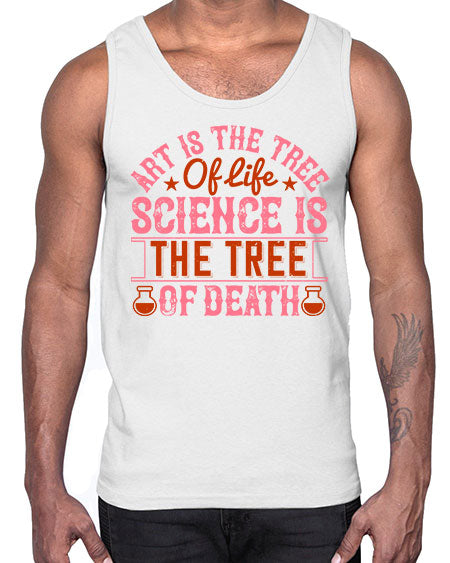 Art is the tree of life Science is the tree of death 319#- general science- Cotton Tank
