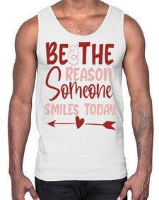 Be The Reason Someone Smiles Today Style 141#- motivation- Cotton Tank