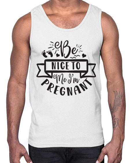 Be nice to me I m pregnant 278#- pregnancy- Cotton Tank