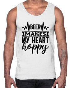 Beer Makes My Heart Hoppy 254#- funny- Cotton Tank