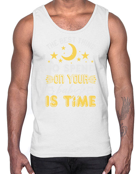 Best Thing to spend on your baby is time Style 44#- baby shower- Cotton Tank