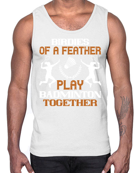 Birdies of a feather play badminton together 2313#- badminton- Cotton Tank