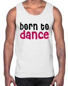 Born to dance 82#- dance2- Cotton Tank