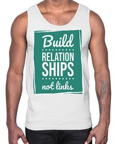 Build Relationships Not Links 24#- internet- Cotton Tank