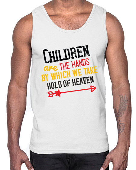 Children are the hands by which we take hold of heaven Style 57#- kids- Cotton Tank