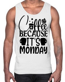 Coffee because its Monday Style 132#- motivation- Cotton Tank