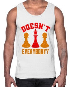 Doesnt everybody 74#- chess- Cotton Tank