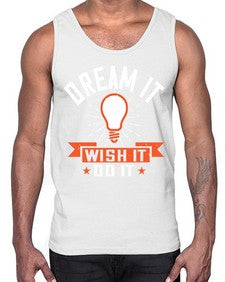 Dream it Wish it Do it Style 41#- motivation- Cotton Tank