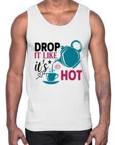 Drop It Like Its Hot 929#- tea- Cotton Tank