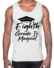 Eighth Grade Is Magical 52#- eighth grade- Cotton Tank