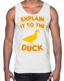 Explain it to the duck Style 47#- ducks- Cotton Tank