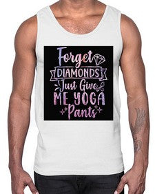 Forget Diamonds Just Give Me Yoga Pants  223#- yoga- Cotton Tank