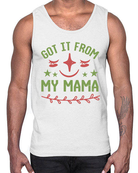 Got it from my mama Style 84#- baby shower- Cotton Tank