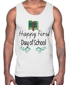Happy First Day of School 237#- last day of school- Cotton Tank
