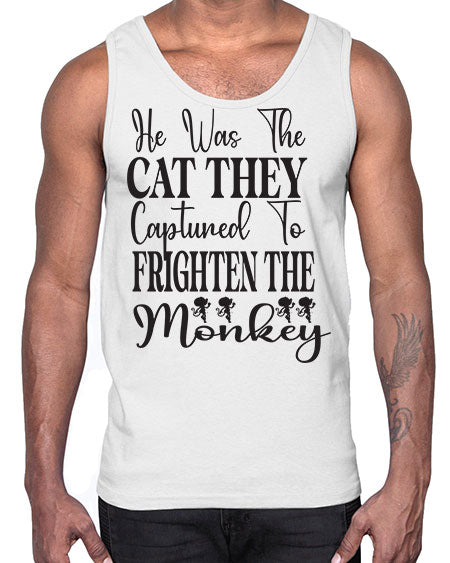 He was the cat they - monkey- Cotton Tank