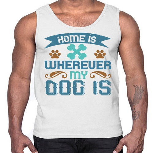 Home Is Wherever My Dog Is Style 197#- dogs- Cotton Tank