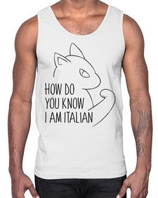 How Do You Know I am Italian- cats- Cotton Tank
