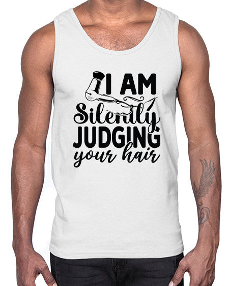 I Am Silently Judging Your Hair 858#- hairdresser- Cotton Tank