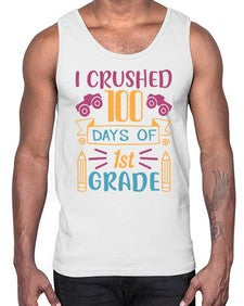 I CRUSHED one hundred day of first grade 359#- first grade- Cotton Tank