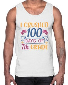 I CRUSHED one hundred day of seventh grade 362#- seventh grade- Cotton Tank