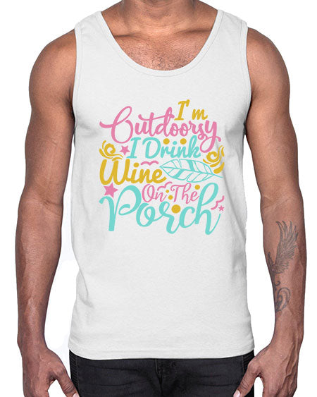 IM OUTDOORSY I DRINK WINE ON THE PORCH Style 61#- summer- Cotton Tank