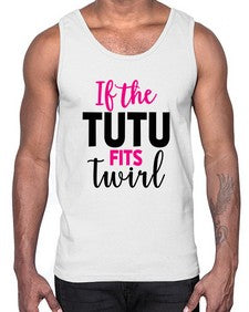 If the tutu fits twirl 137#- ballet- Cotton Tank