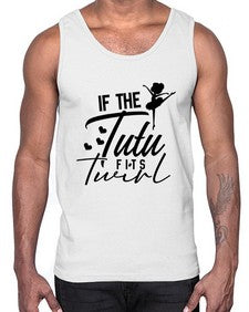 If the tutu fits twirl 138#- ballet- Cotton Tank