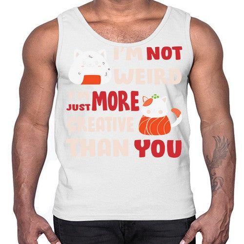 Im Not Weird Im Just More Creative 249#- anime- Cotton Tank