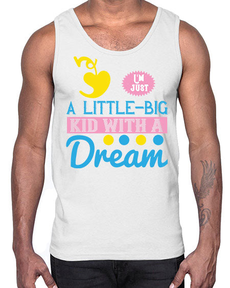 Im just a littlebig kid with a dream Style 118#- kids- Cotton Tank