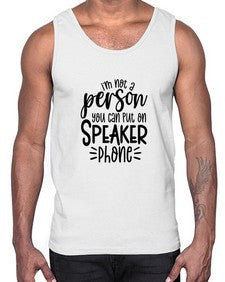 Im not a person you should put on speaker phone 642#- funny- Cotton Tank