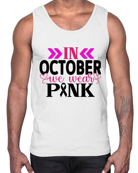In October We Wear Pink 15#- breast cancer- Cotton Tank