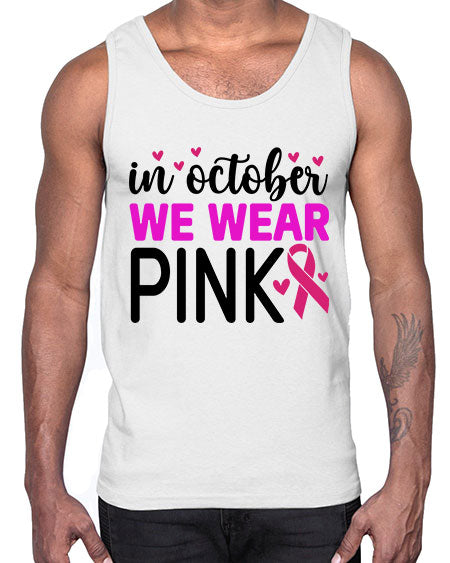 In October We Wear Pink 16#- breast cancer- Cotton Tank