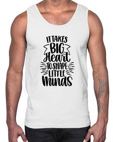 It Takes Big Heart To Shape Style 1002#- teacher- Cotton Tank