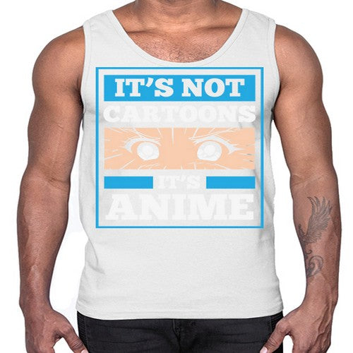 Its Not Cartoons Its Anime Manga 256#- anime- Cotton Tank