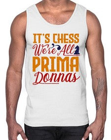 Its chess Were all prima donnas 126#- chess- Cotton Tank