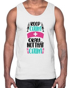 Keep Calm Okay Not Style Style 1028#- nurse- Cotton Tank