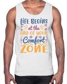 Life begins at the end of your comfort zone 475#- general school- Cotton Tank