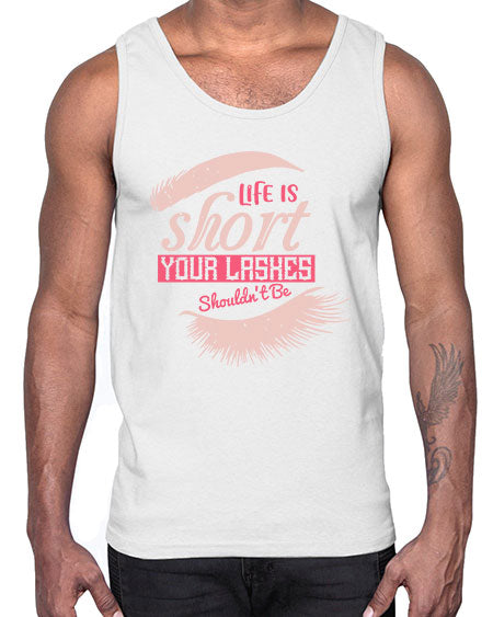Life is short Your lashes shouldnt be Style 198#-makeup Cotton Tank