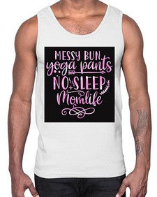 Messy bun yoga pants no sleep momlife  424#- yoga- Cotton Tank