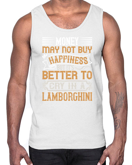 Money may not buy happiness but its better to cry in a Lamborghini Style 41#- pig- Cotton Tank