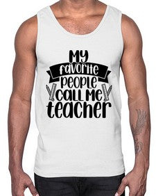 My Favorite People Call Me Style 1105#- teacher- Cotton Tank