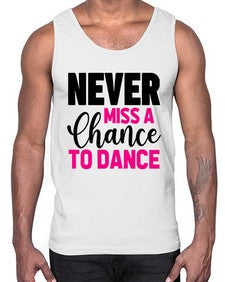 Never miss a chance to dance 168#- ballet- Cotton Tank