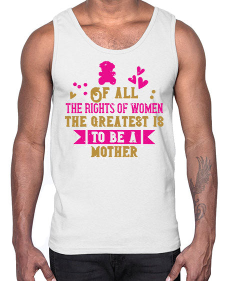 Of all the rights of women the greatest is to be a mother Style 170#- kids- Cotton Tank