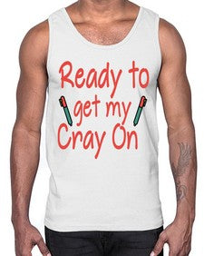 Ready to get my Cray On 723#- graduation- Cotton Tank
