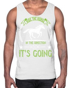 Ride the horse in the direction its going Style 24#- horse- Cotton Tank