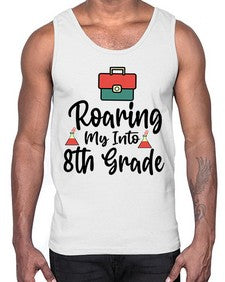 Roaring My Into eighth Grade 757#- eighth grade- Cotton Tank
